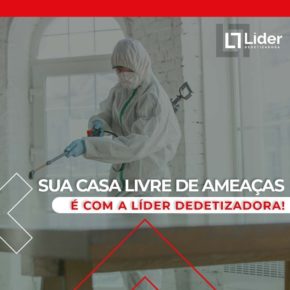 Sua casa livre de ameaças com a Líder Dedetizadora!