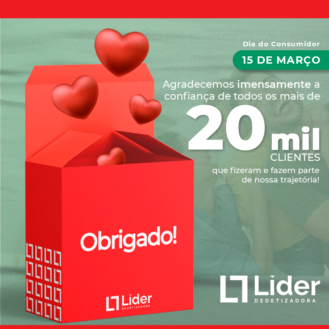 15 de Março - Dia do Consumidor: Agradecemos imensamente a confiança de todos os mais de 20 mil clientes que fizeram e fazem parte de nossa trajetória! Leia a notícia Líder Dedetizadora!