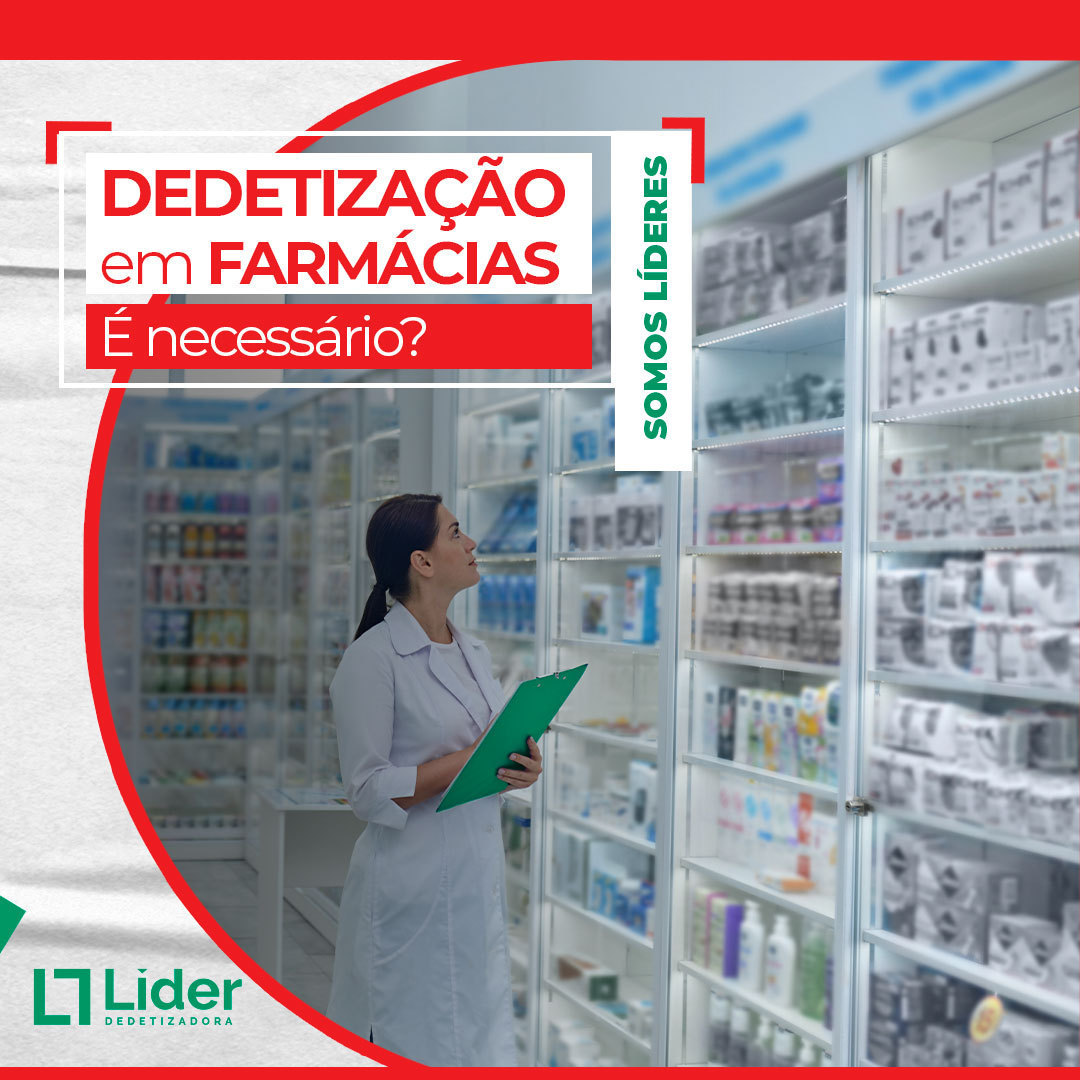 Dedetização em Farmácias é necessário? Leia a notícia Líder Dedetizadora!