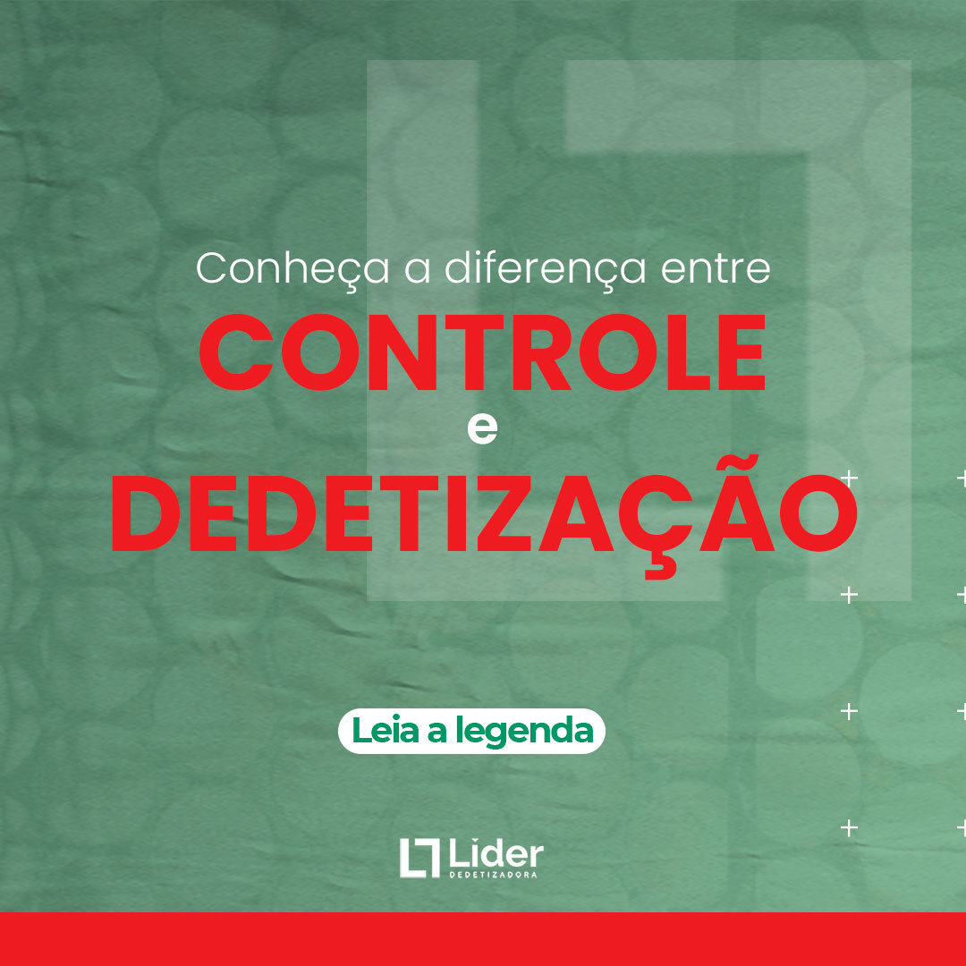 Conheça a diferença entre controle e dedetização! Leia a notícia Líder Dedetizadora!