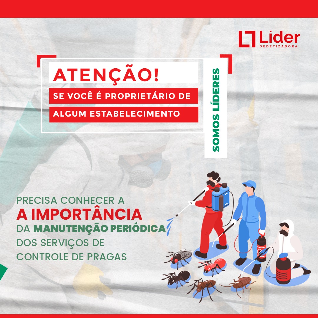 Atenção! Se você é proprietário de algum estabelecimento, precisa conhecer a importância da manutenção periódica dos serviços de controle de pragas! Leia a notícia Líder Dedetizadora!