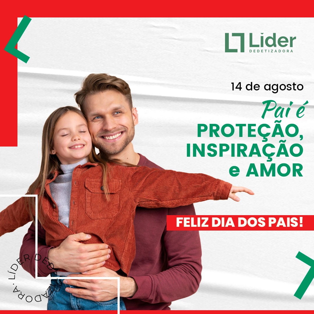 14 de Agosto - Feliz Dia dos Pais com a Líder Dedetizadora: Pai é proteção, inspiração e amor!