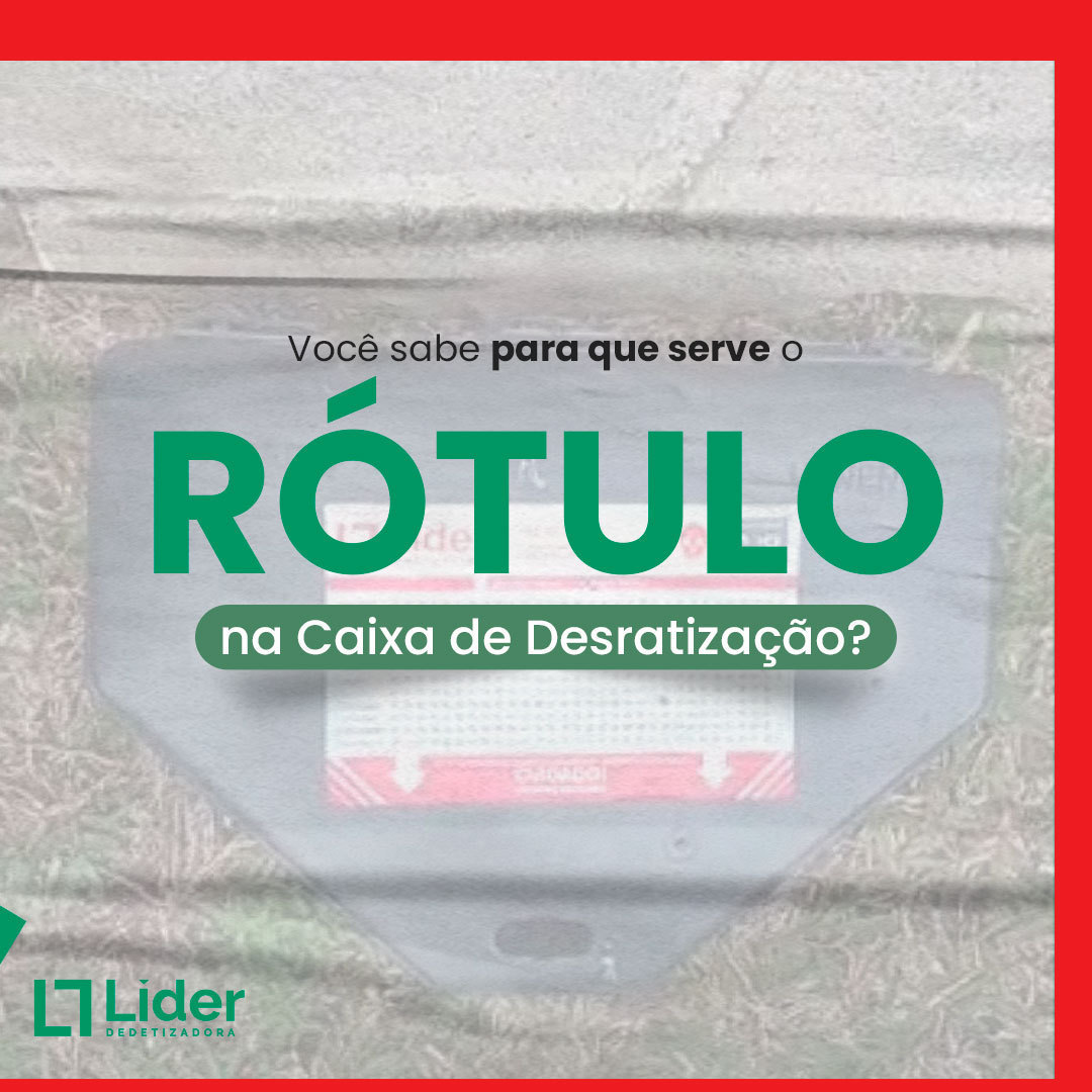 Você sabe para que serve o rótulo na caixa de desratização? Leia a notícia Líder Dedetizadora!