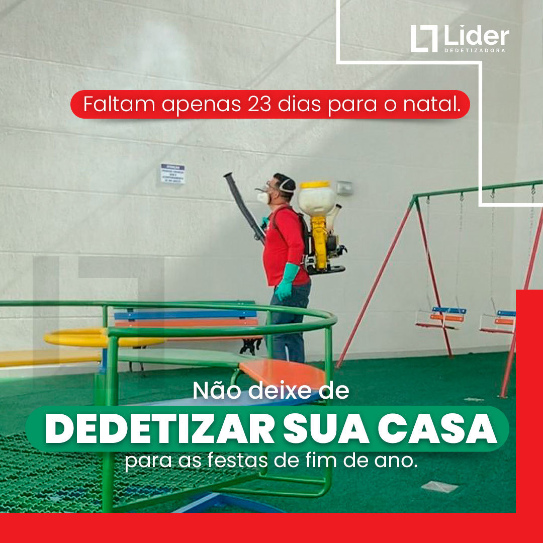 Faltam apenas 23 dias para o natal. Não deixe de DEDETIZAR SUA CASA para as festas de fim de ano. Entre em contato com a Líder Dedetizadora!