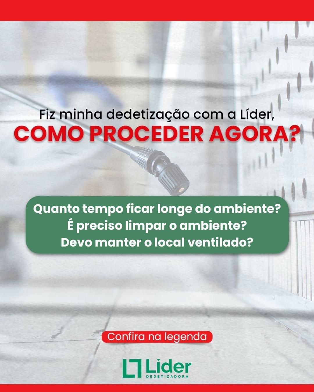 Fiz minha dedetização com a Líder, COMO PROCEDER AGORA? Quanto tempo ficar longe do ambiente? É preciso limpar o ambiente? Devo manter o local ventilado? Leia a notícia Líder Dedetizadora!