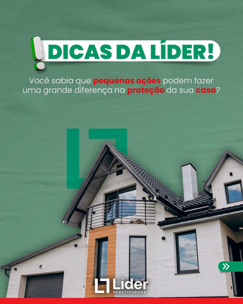 DICAS DE LÍDER! Você sabia que pequenas ações podem fazer uma grande diferença na proteção da sua casa? Leia a notícia Líder Dedetizadora! 2